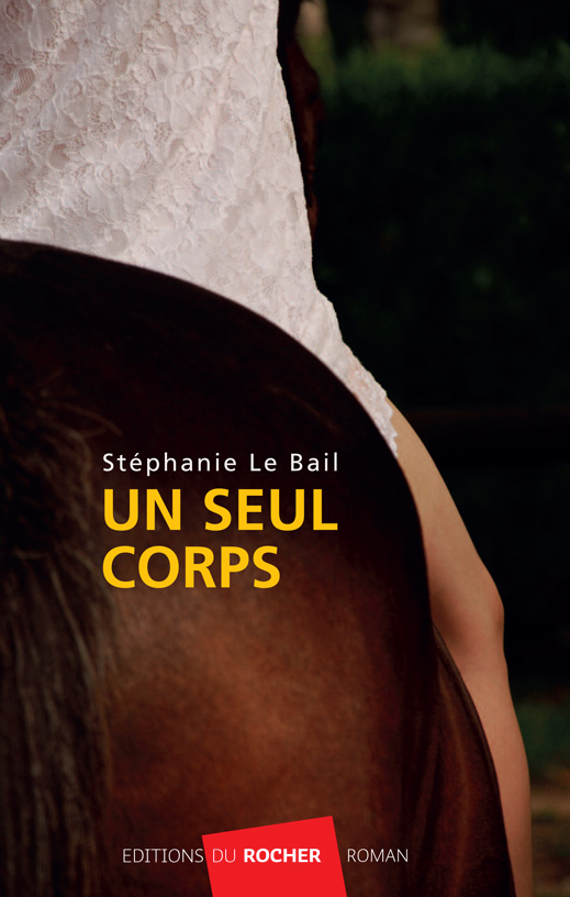 2012-stephanie-le-bail-un-seul-corps-couv